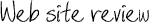 Web site review